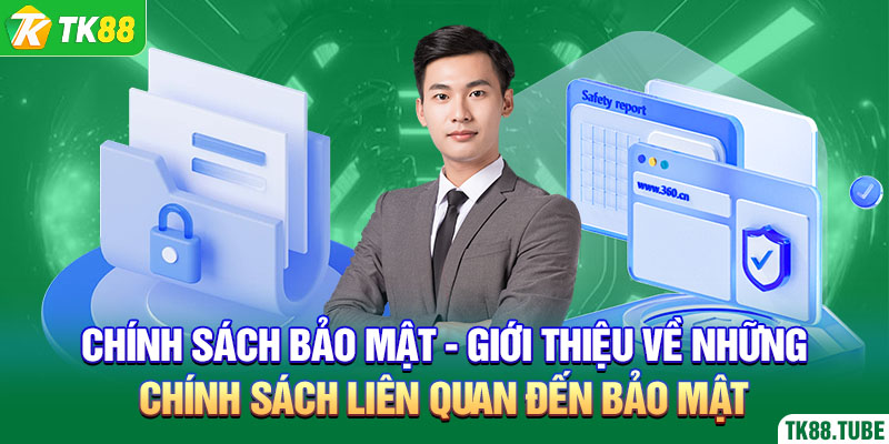 chinh-sach-bao-mat-gioi-thieu-ve-nhung-chinh-sach-lien-quan-den-bao-mat
