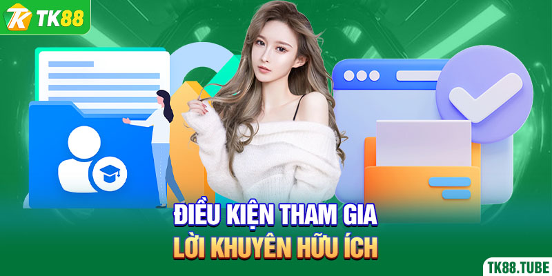 dieu-kien-tham-gia-loi-khuyen-huu-ich