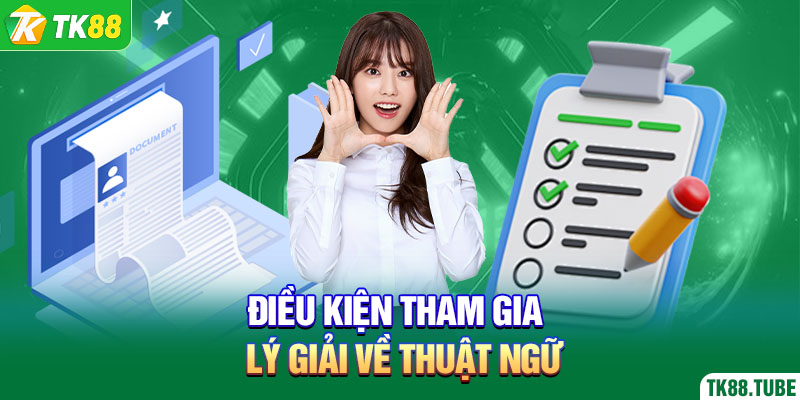 dieu-kien-tham-gia-ly-giai-ve-thuat-ngu