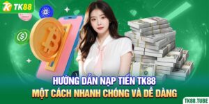 huong-dan-nap-tien-tk88-mot-cach-nhanh-chong-va-de-dang