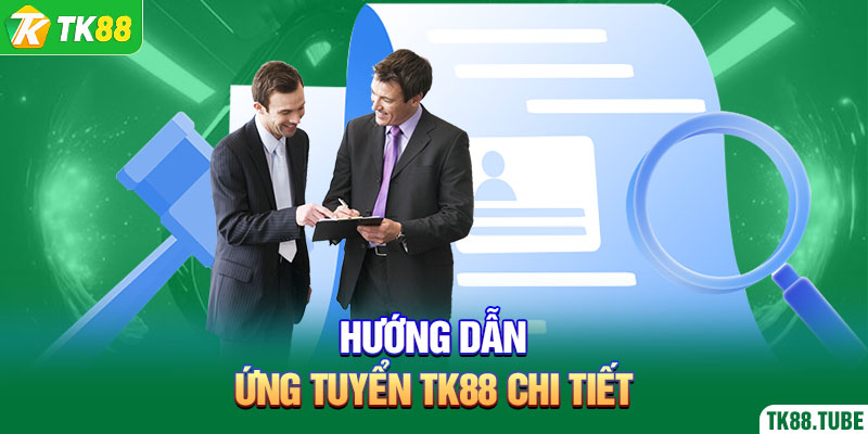 huong-dan-ung-tuyen-tk88-chi-tiet