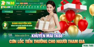 khuyen-mai-tk88-con-loc-tien-thuong-cho-nguoi-tham-gia