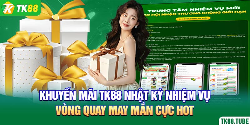 khuyen-mai-tk88-nhat-ky-nhiem-vu-vong-quay-may-man-cuc-hot