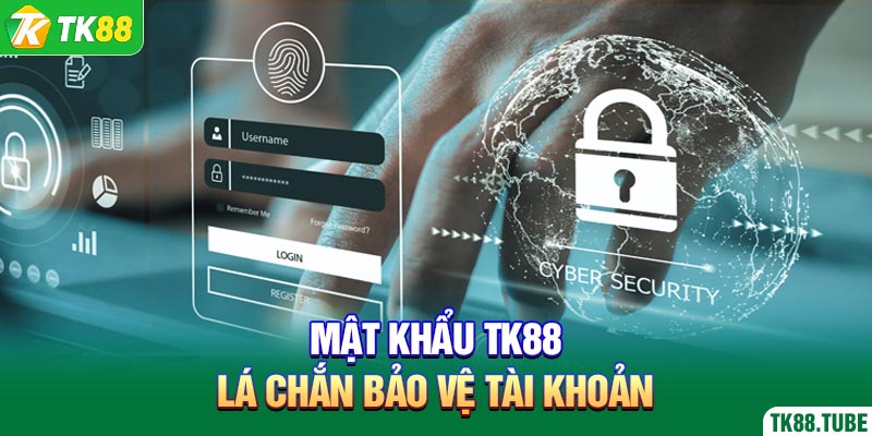 mat-khau-tk88-la-chan-bao-ve-tai-khoan